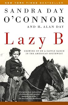 Lazy B: Growing up on a Cattle Ranch in the American Southwest