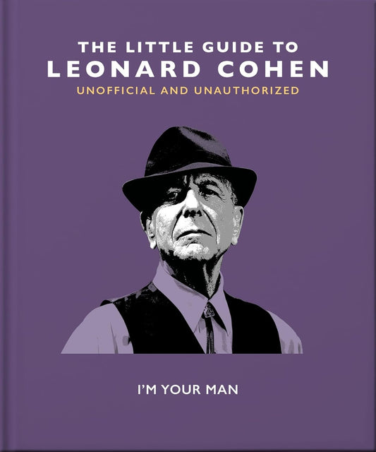 The Little Guide to Leonard Cohen: I'm Your Man (Little Books of Music)