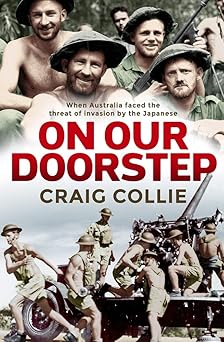 On Our Doorstep: When Australia faced the threat of invasion by the Japanese