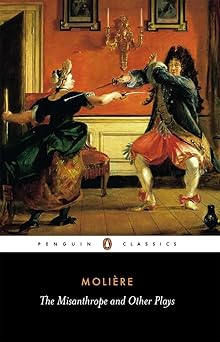 The Misanthrope and Other Plays: A New Selection (Penguin Classics)