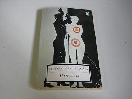 The Three Plays: " Blood Wedding " , " Yerma " , " The House of Bernarda Alba " (Penguin Twentieth Classcis)