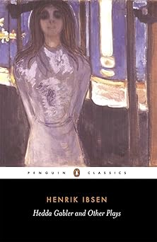 Hedda Gabler, The pillars of the community, The wild duck  (Classics S.)
