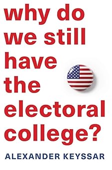 Why do we still have the electoral college?