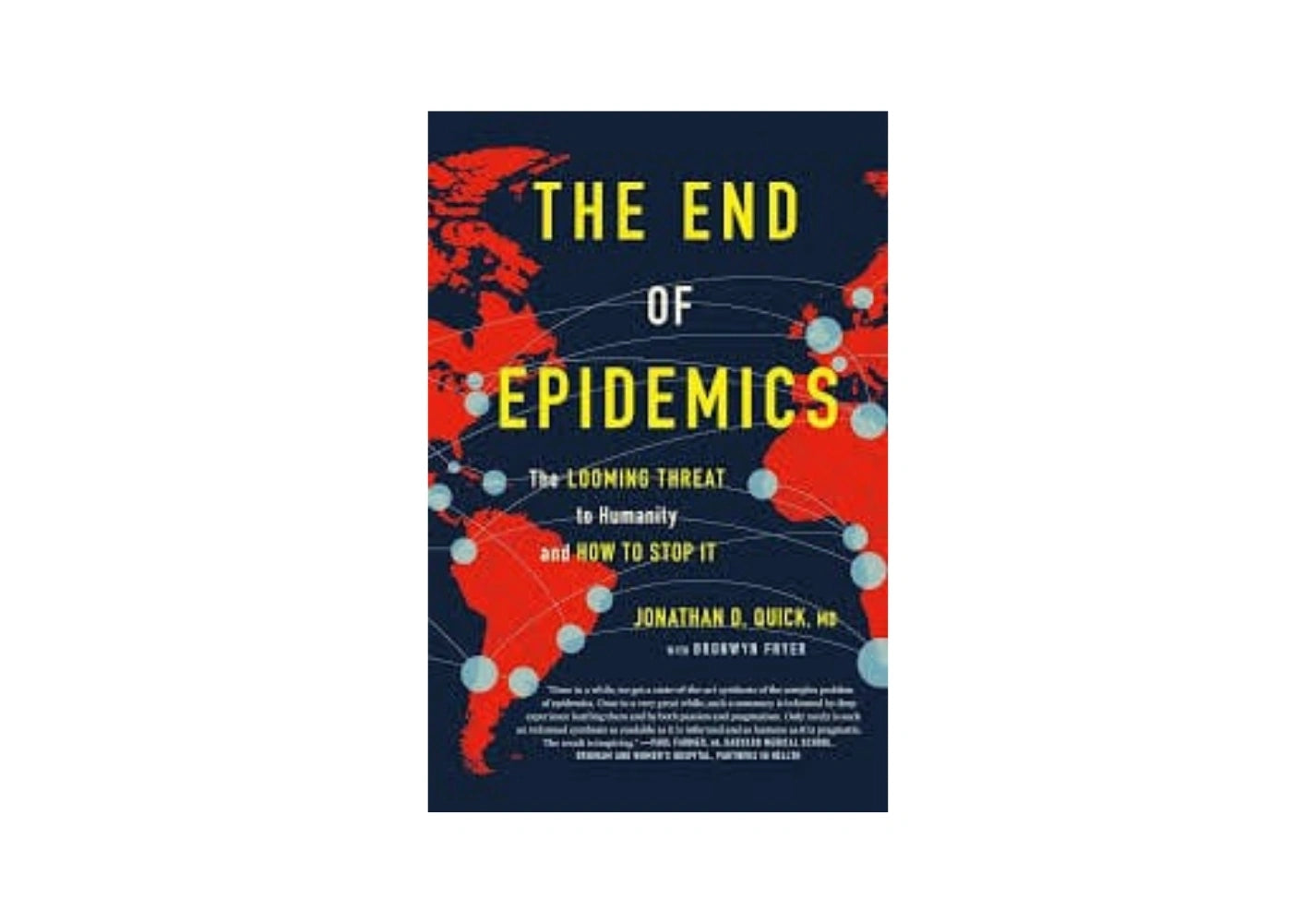 The End of Epidemics: The Looming Threat to Humanity and How to Stop It
