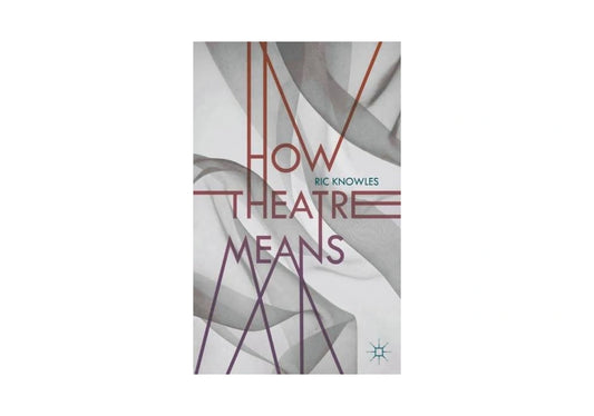 How Theatre Means
