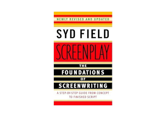 Screenplay: The Foundations of Screenwriting