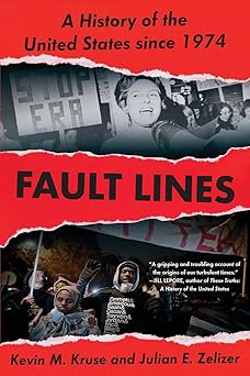 Fault Lines: A History of the United States Since 1974