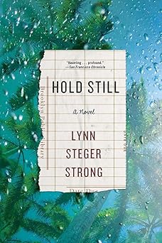 Hold Still: A Novel