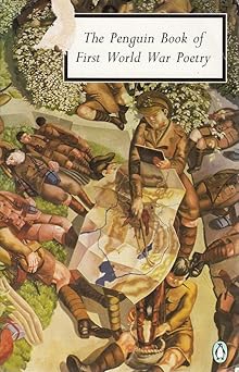 The Penguin Book of First World War Poetry: Revised Edition (Classic, 20th-Century, Penguin)