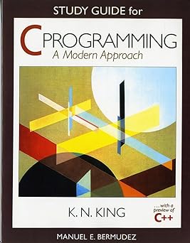 C PROGRAMMING - A MODERN APPROACH - STUDY GUIDE