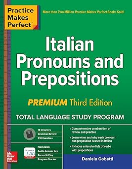 Practice Makes Perfect: Italian Pronouns and Prepositions, Premium Third Edition