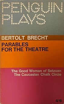 Parables For the Theatre: The Good Woman of Setzuan;the Caucasian Chalk Circle (Twentieth Century Classics S.)