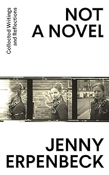 Not a Novel: Collected Writings and Reflections