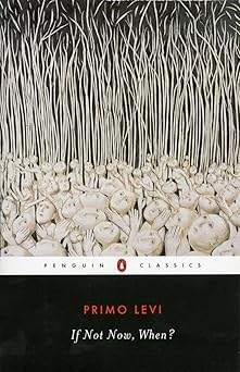If Not Now, When? (Penguin Twentieth-Century Classics)