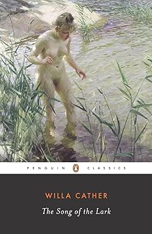 The Song of the Lark (Penguin Classics)