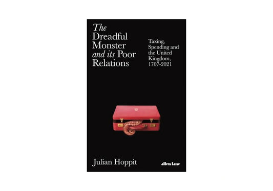 The Dreadful Monster and its Poor Relations: Taxing, Spending and the United Kingdom, 1707 - 2021