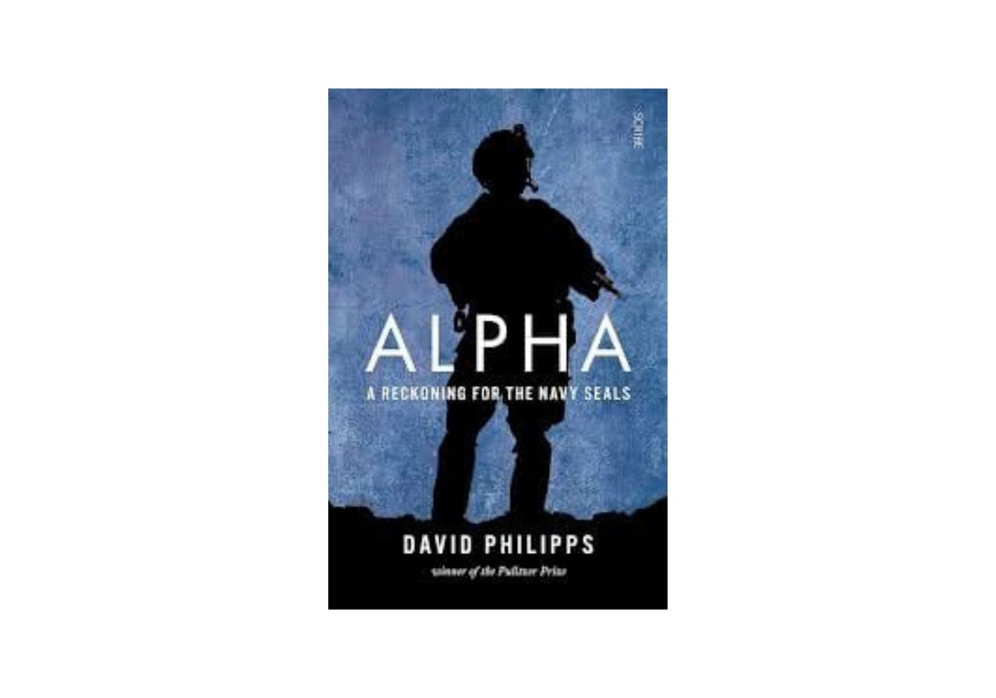 Alpha: Eddie Gallagher and the war for the soul of the Navy SEALs