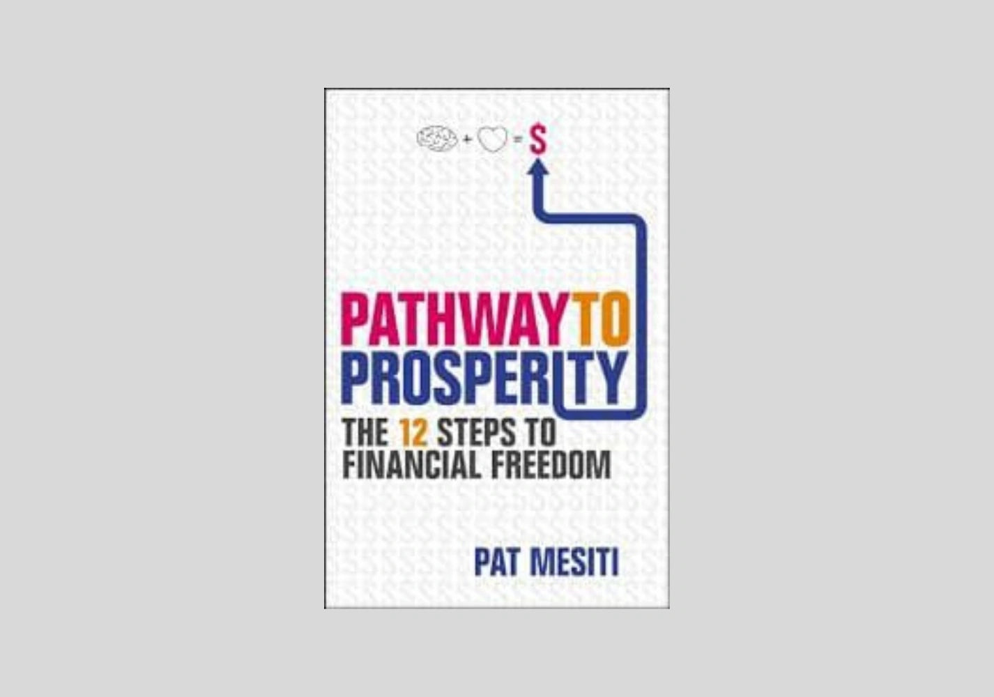 Pathway to Prosperity: The 12 Steps to Financial Freedom