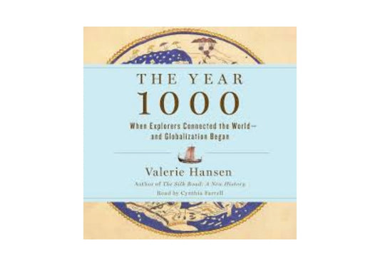 The Year 1000: When Explorers Connected the World—and Globalization Began