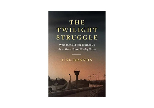The Twilight Struggle: What the Cold War Teaches Us about Great-Power Rivalry Today