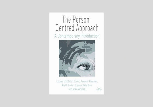 The Person-Centred Approach: A Contemporary Introduction