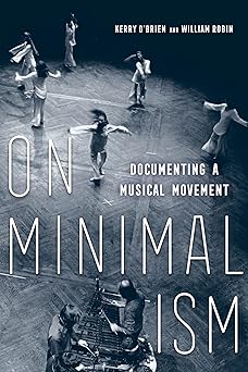 On Minimalism
Documenting a Musical Movement