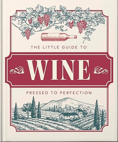 The Little Book of Wine: In vino veritas (Little Books of Food & Drink)