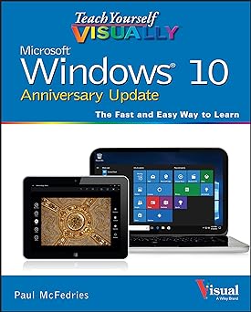 Teach yourself visually windows 10 anniversary update