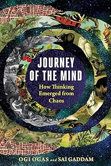 Journey of the Mind
How Thinking Emerged from Chaos