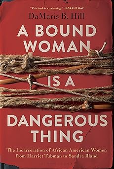 A bound woman is a dangerous thing