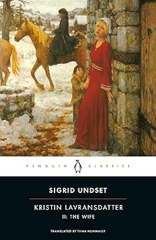 Kristin Lavransdatter II: The Wife (Penguin Classics)