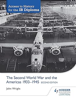 Access to History for the IB Diploma: The Second World War and the Americas 1933-1945 Second Edition