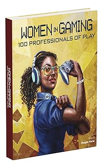 Women In Gaming: 100 Pioneers Of Play