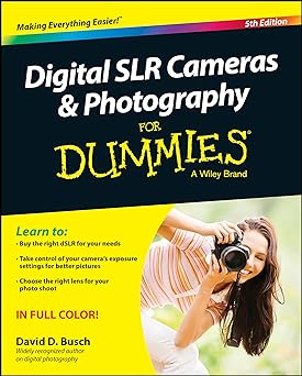 Digital SLR Cameras and Photography for Dummies