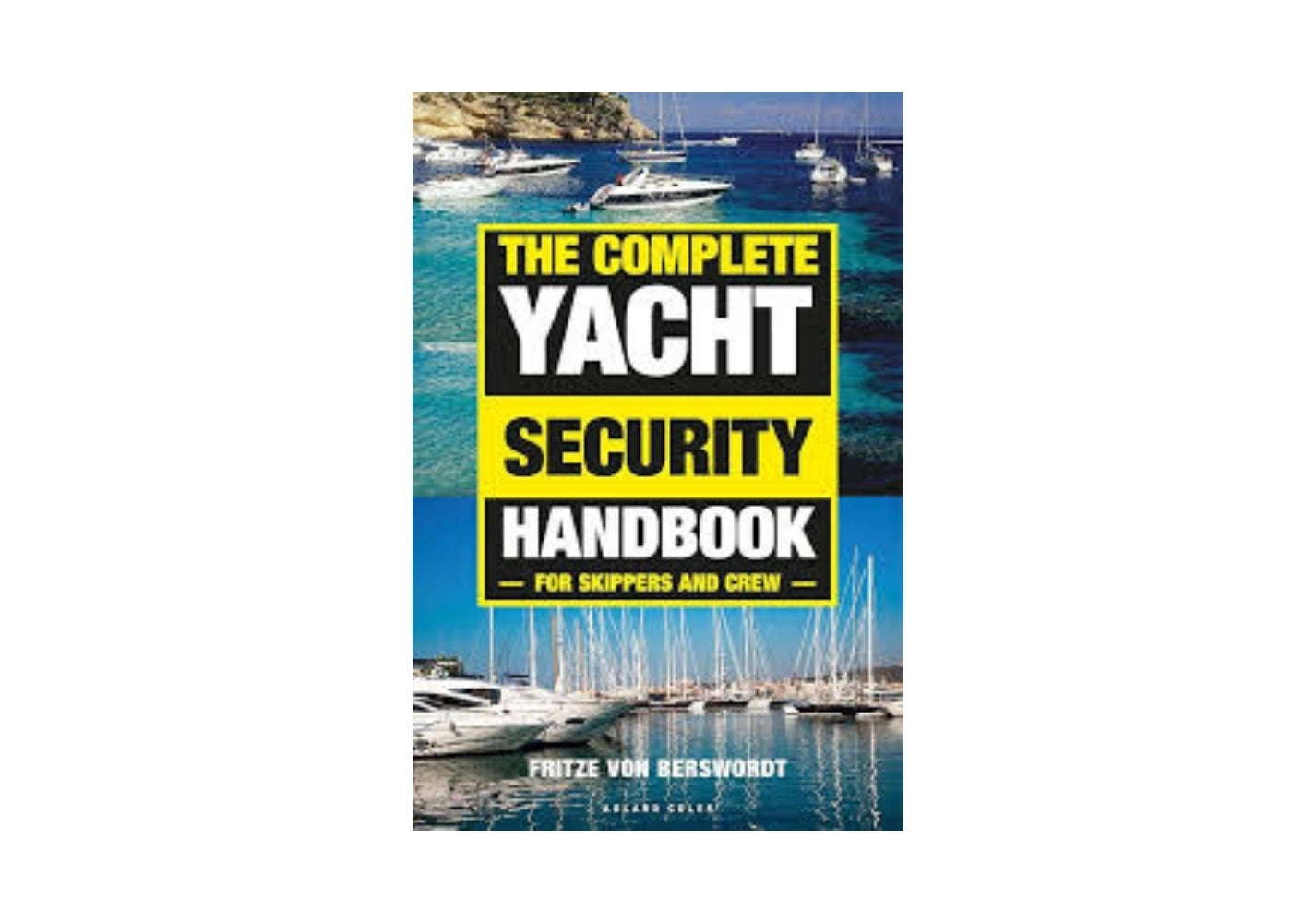 The Complete Yacht Security Handbook: For skippers and crew