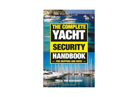 The Complete Yacht Security Handbook: For skippers and crew