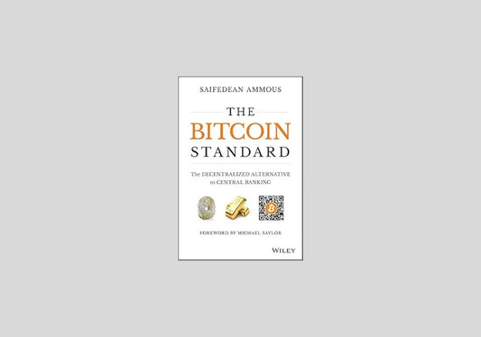 The Bitcoin Standard: The Decentralized Alternative to Central Banking