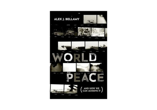 World Peace: (And How We Can Achieve It)