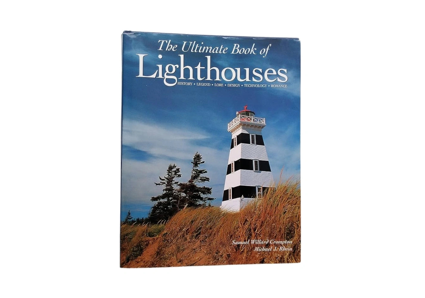 The Ultimate Book of Lighthouses: History, Legend, Lore, Design, Technology, Romance