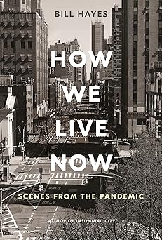 How We Live Now: Scenes from the Pandemic