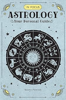 In Focus Astrology: Your Personal Guide by Sasha Fenton