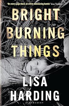 Bright Burning Things