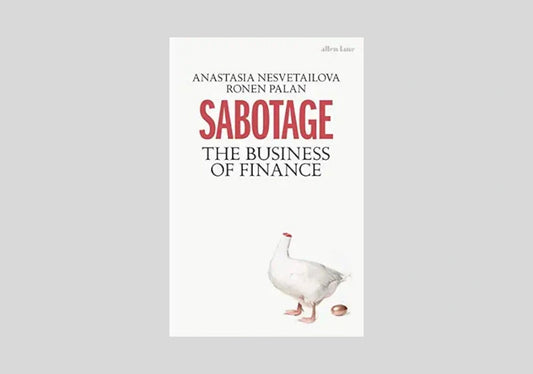 Sabotage: The Business of Finance