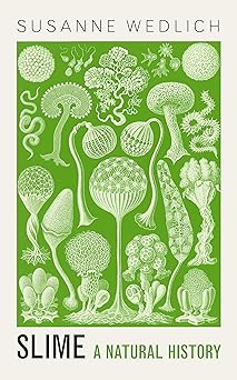 Slime : A Natural History