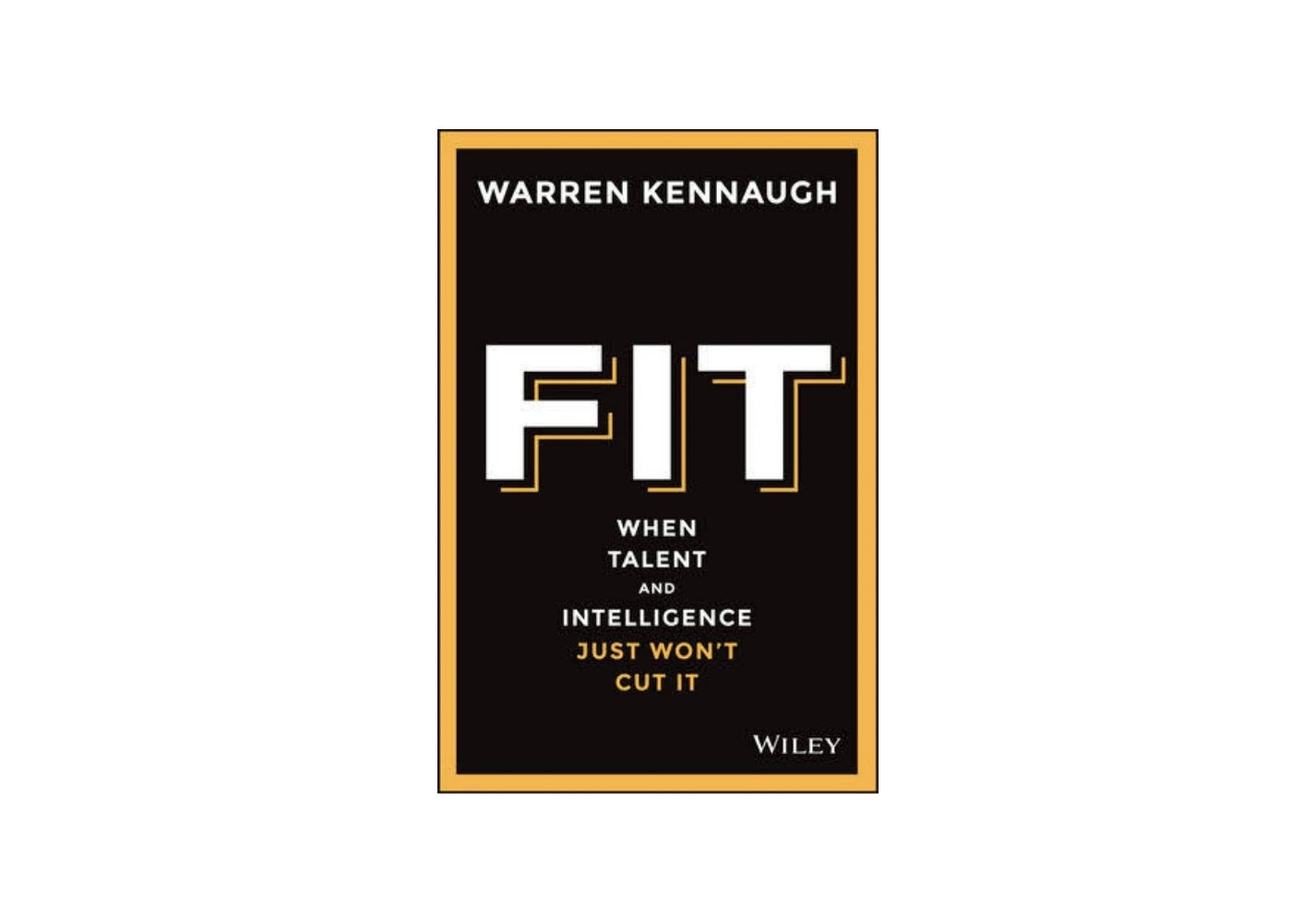 Fit: When Talent And Intelligence Just Won't Cut It