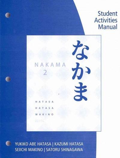 Student Activities Manual (Sam) for Hatasa/Hatasa/Makino's Nakama 2: Japanese Communication, Culture, Context