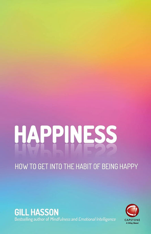 Happiness: How to Get Into the Habit of Being Happy