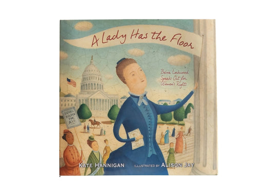 A Lady Has the Floor: Belva Lockwood Speaks Out for Women's Rights