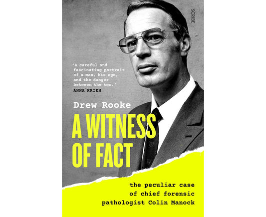 A Witness of Fact: The Peculiar Case of Chief Forensic Pathologist Colin Manock