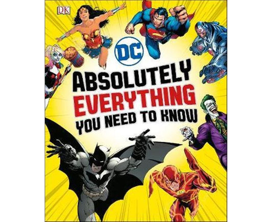 Dc Comics Absolutely Everything You Need To Know (dk Dc Comics)